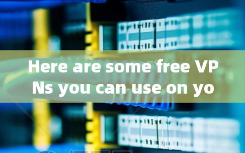 Here are some free VPNs you can use on your IMAC: